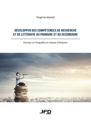 cover image of Développer des compétences de recherche et de littératie au primaire et au secondaire